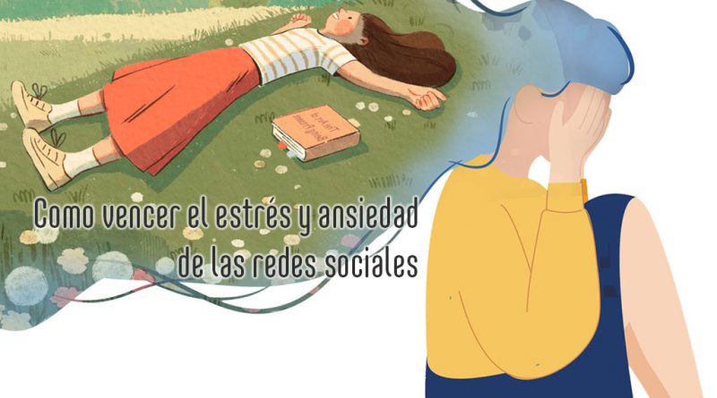 Como vencer el estrés y ansiedad de las redes sociales